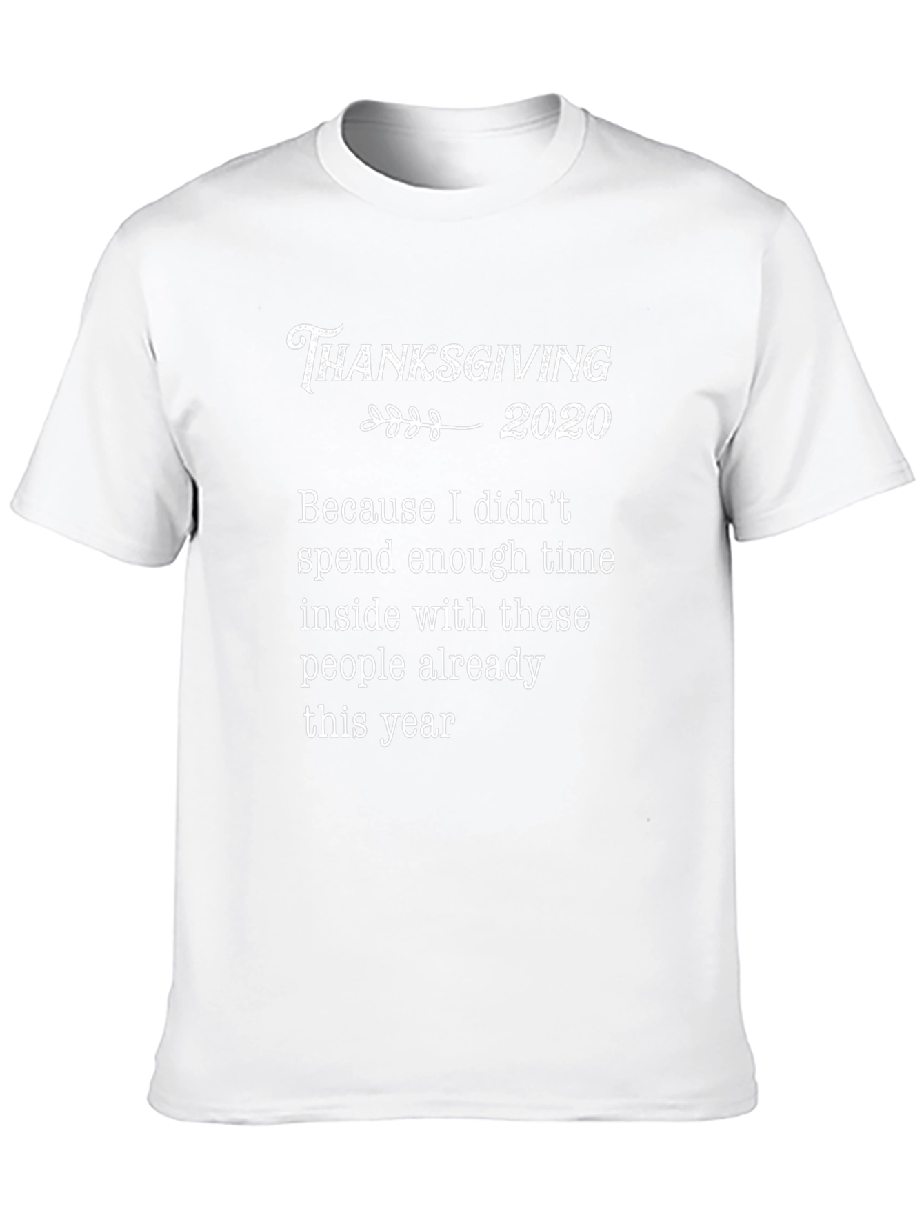 Thanksgiving 2020 Sarcastic Humor T-Shirt