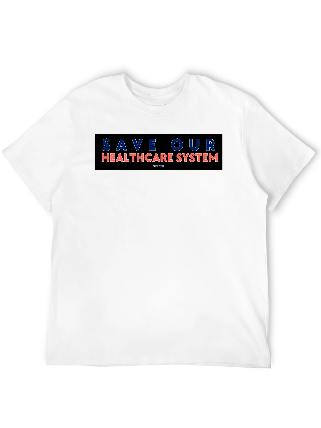 Save Our Healthcare System Graphic T-Shirt