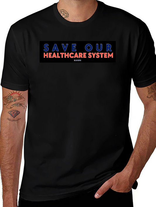 Save Our Healthcare System Graphic T-Shirt