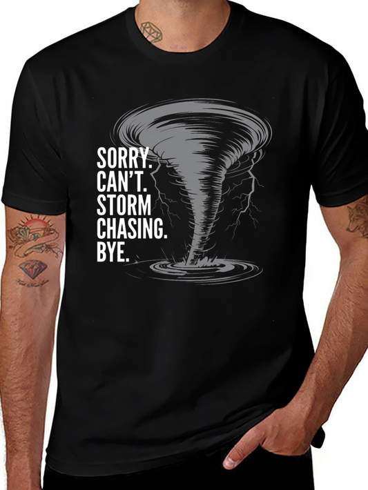 Storm Chasing T-Shirt - Sorry Cant Bye