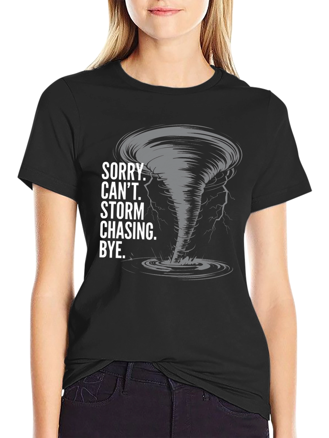 Storm Chasing T-Shirt - Sorry Cant Bye