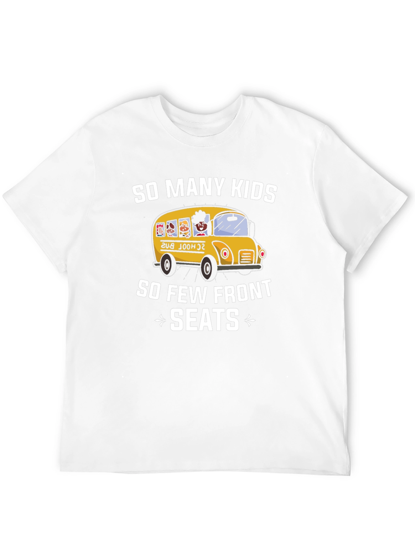 So Many Kids So Few Front Seats T-Shirt