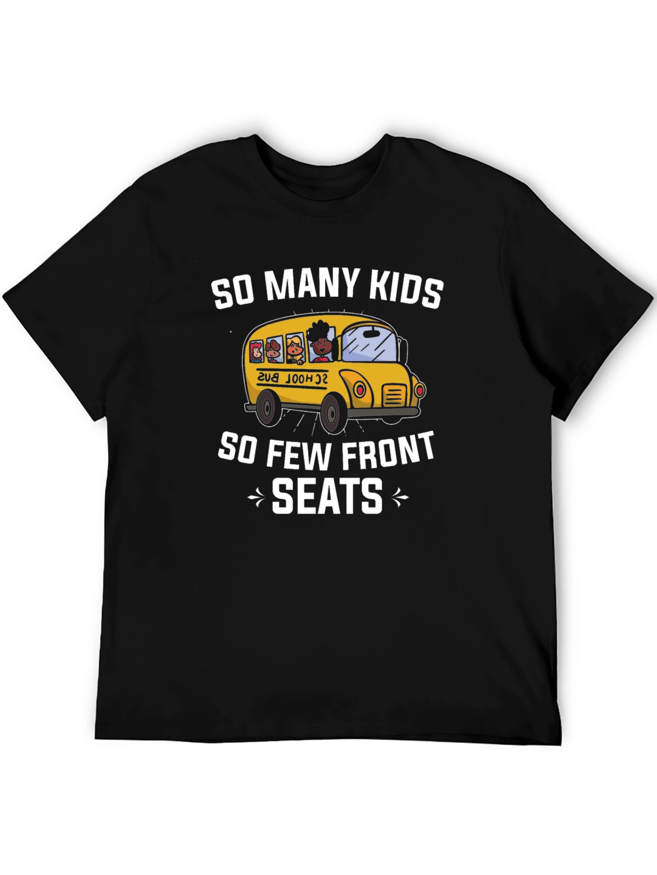 So Many Kids So Few Front Seats T-Shirt