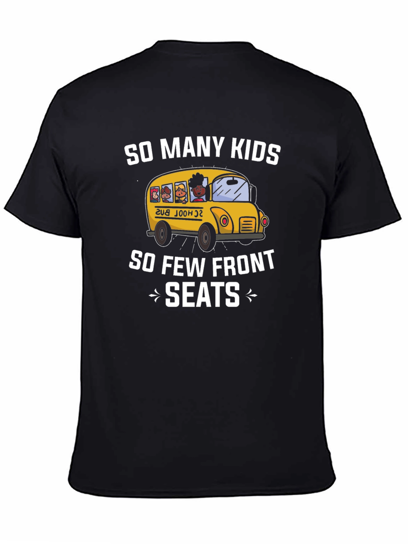 So Many Kids So Few Front Seats T-Shirt