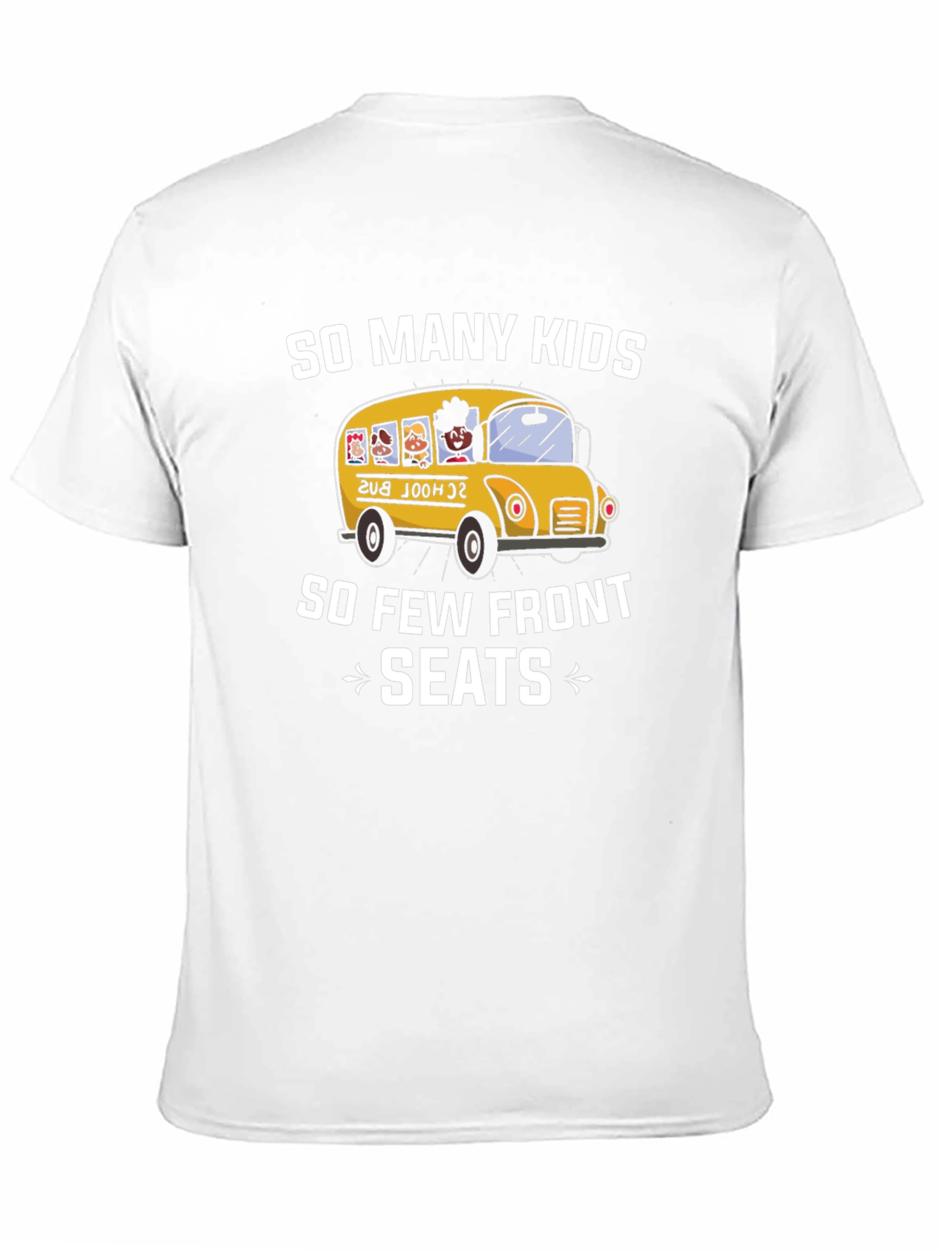 So Many Kids So Few Front Seats T-Shirt