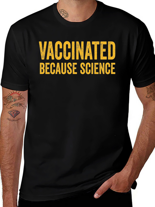 Vaccinated Because Science Graphic T-Shirt