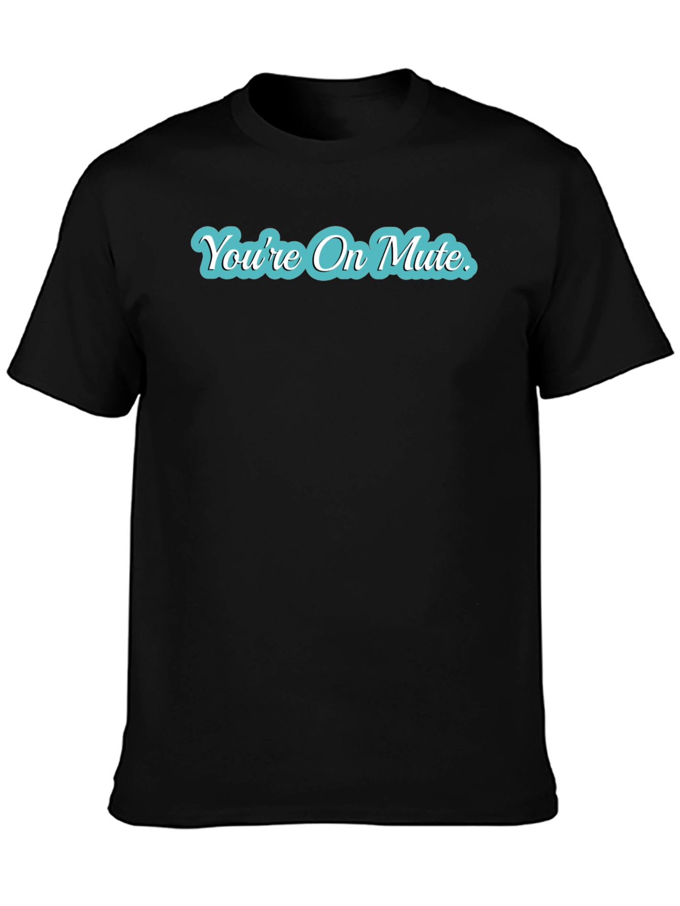 Youre On Mute Black Crew Neck T-Shirt