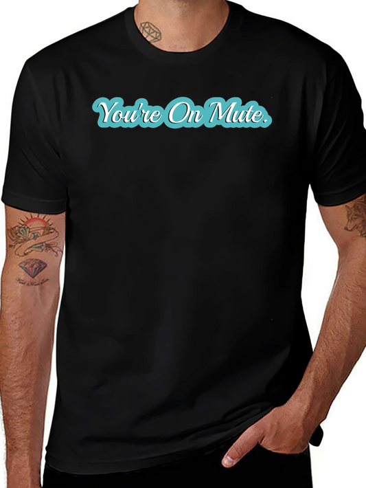 Youre On Mute Black Crew Neck T-Shirt