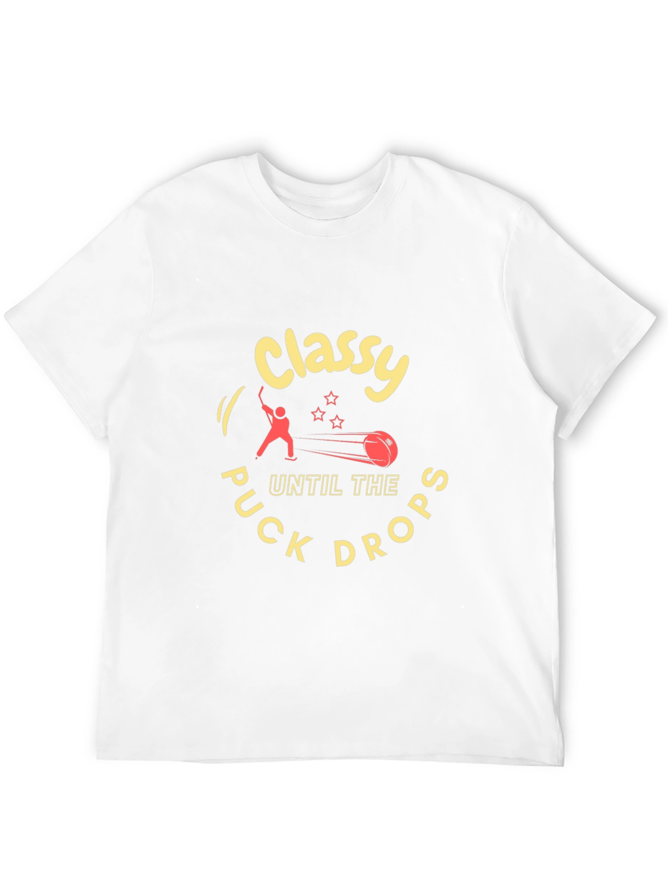 Classy Until The Puck Drops Hockey T-Shirt