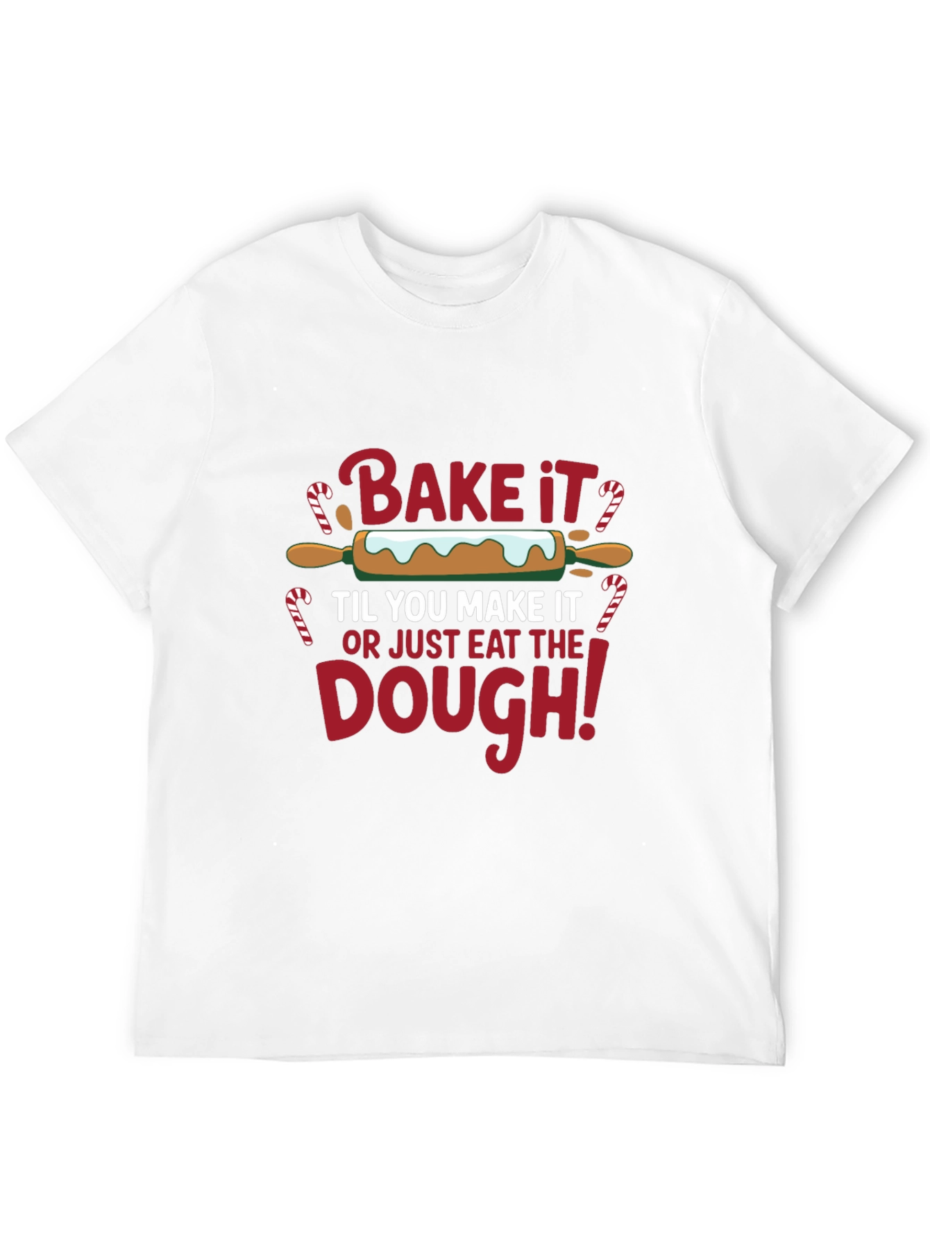 Bake It Til You Make It T-Shirt