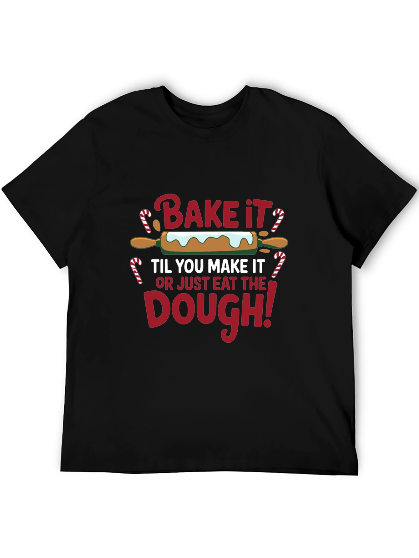 Bake It Til You Make It T-Shirt