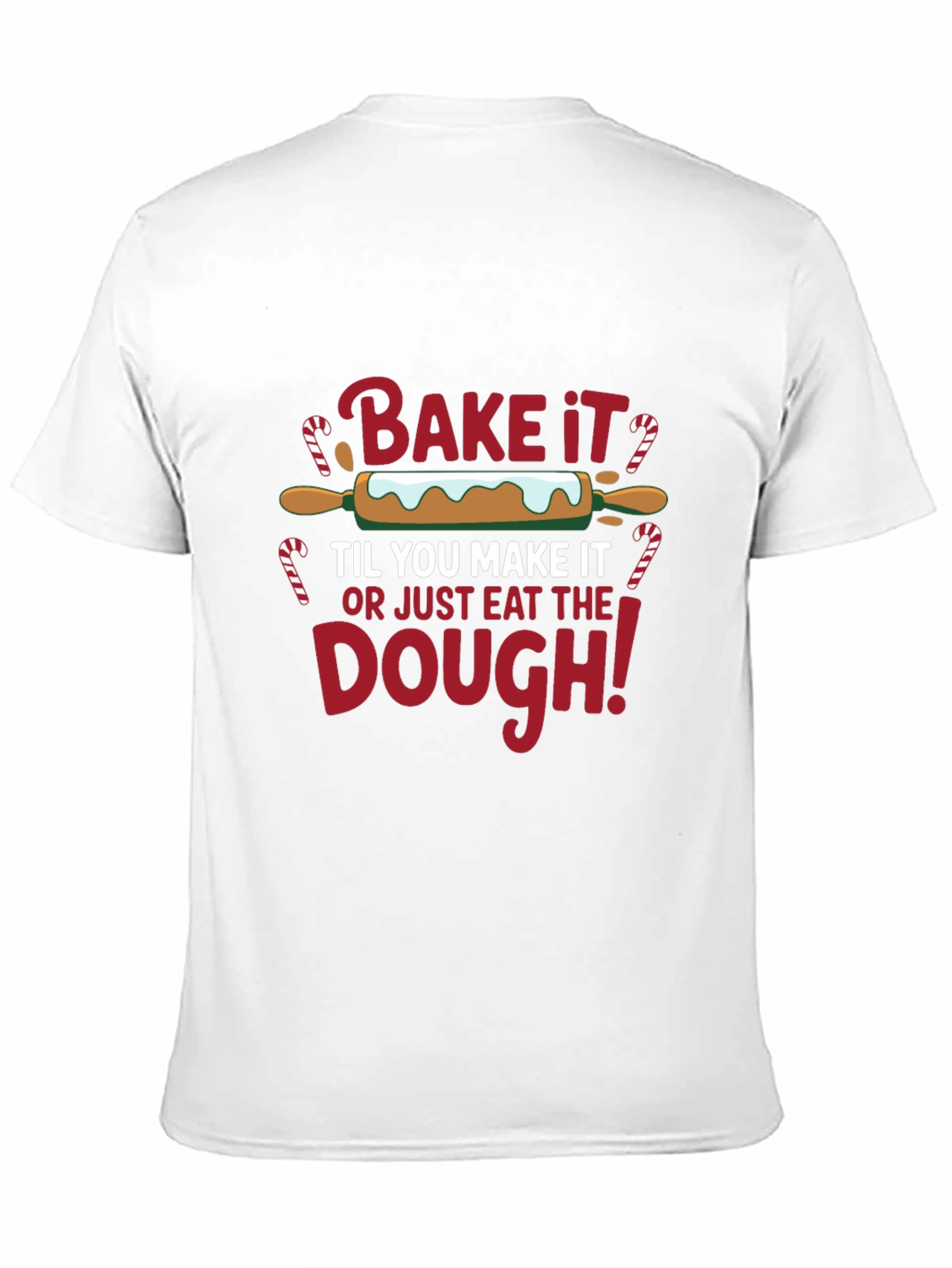 Bake It Til You Make It T-Shirt