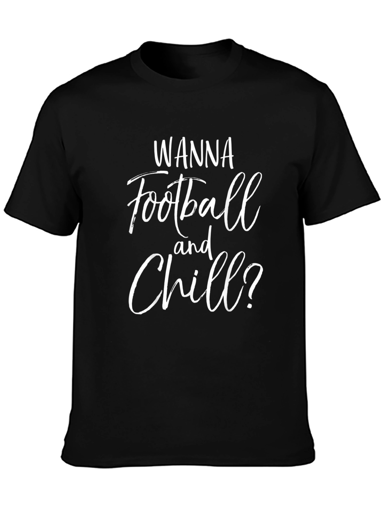Wanna Football and Chill? Graphic Tee