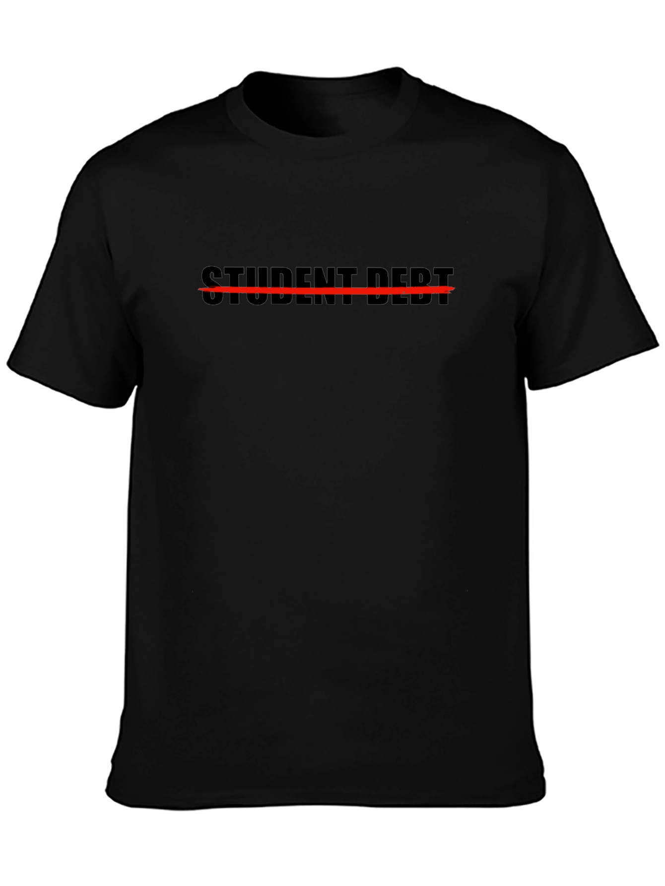 Student Debt Crossed Out T-Shirt