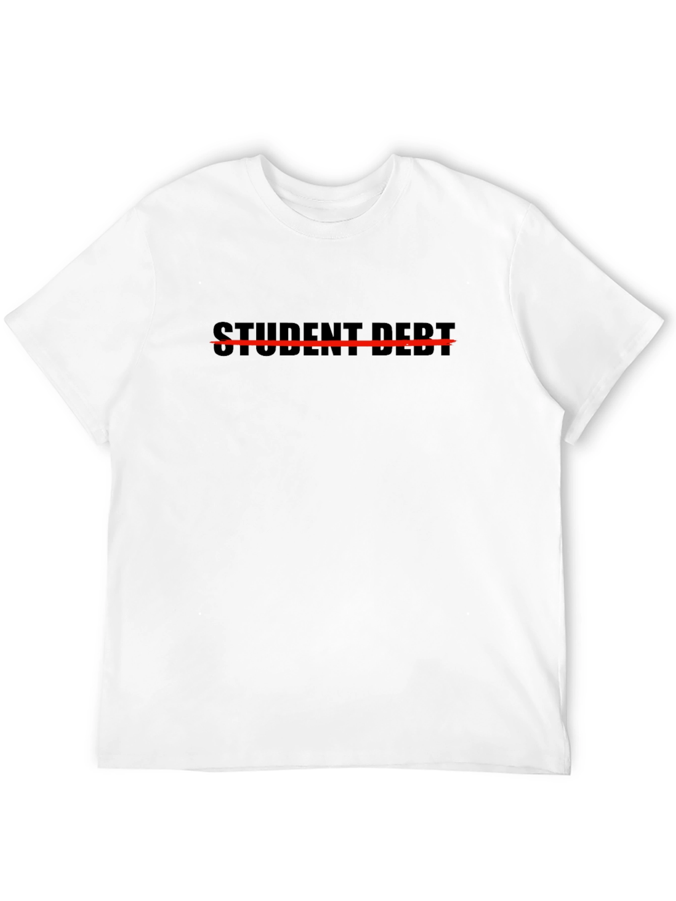 Student Debt Crossed Out T-Shirt