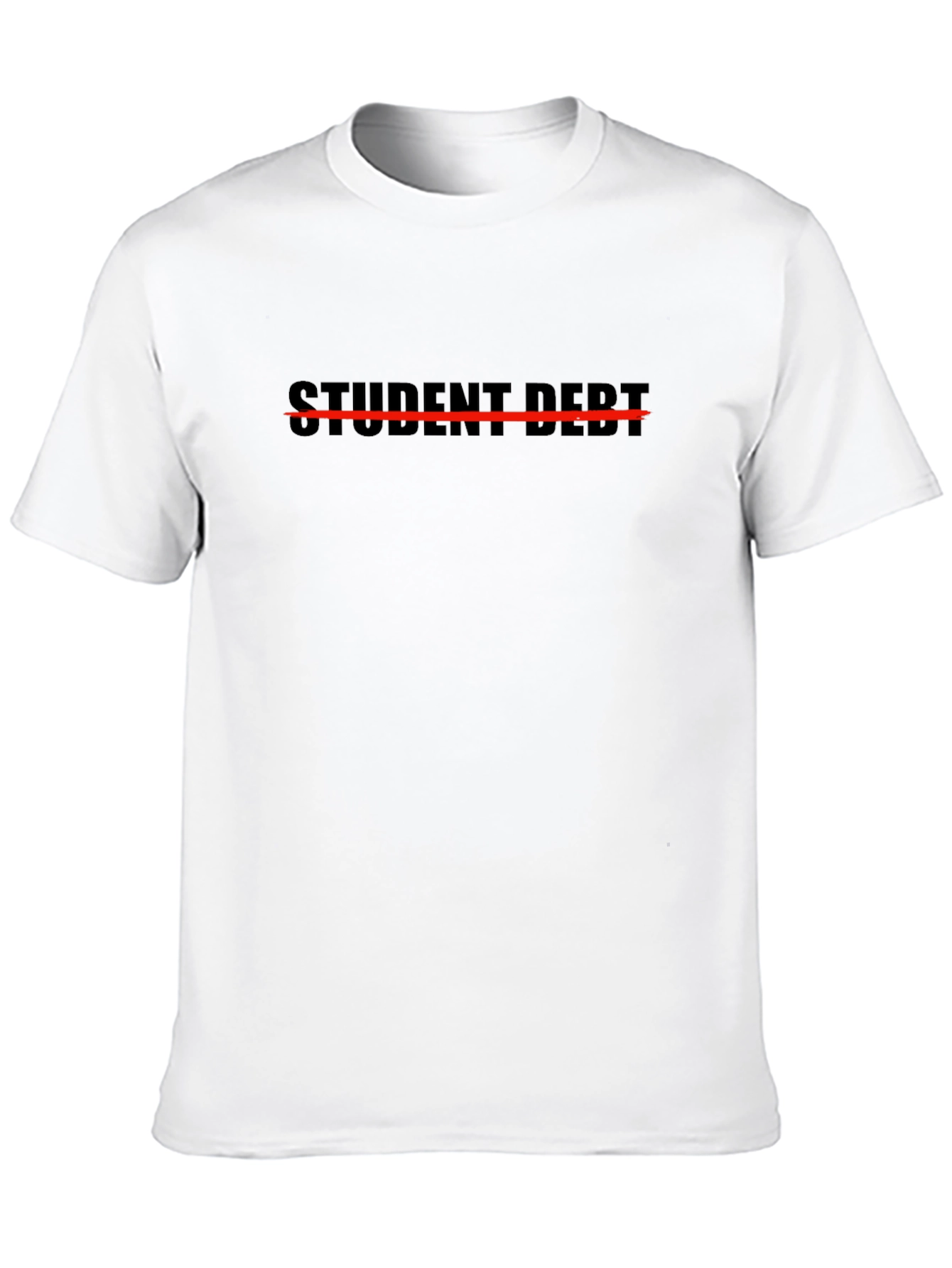 Student Debt Crossed Out T-Shirt