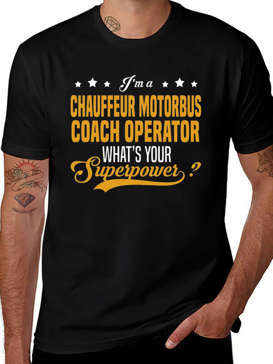 Chauffeur Motorbus Operator T-Shirt - Whats Your Superpower?
