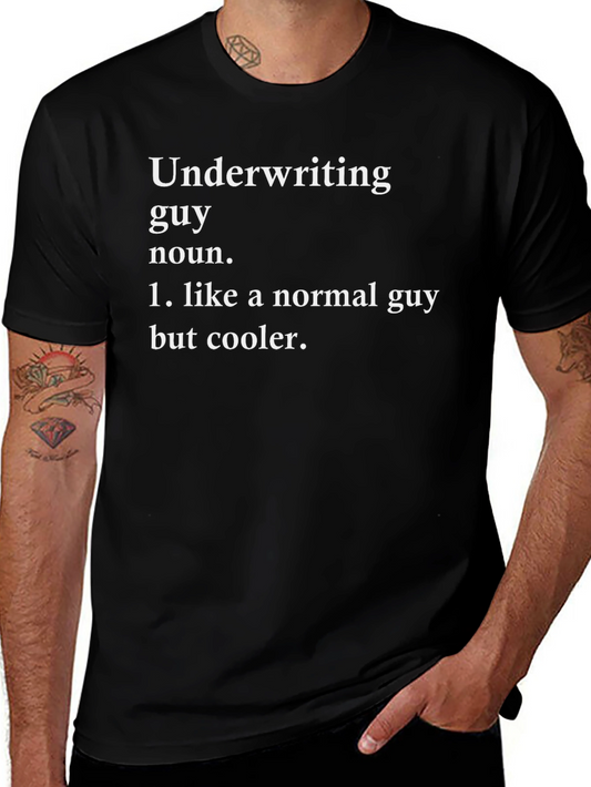 Underwriting Guy Definition T-Shirt - Cool & Funny
