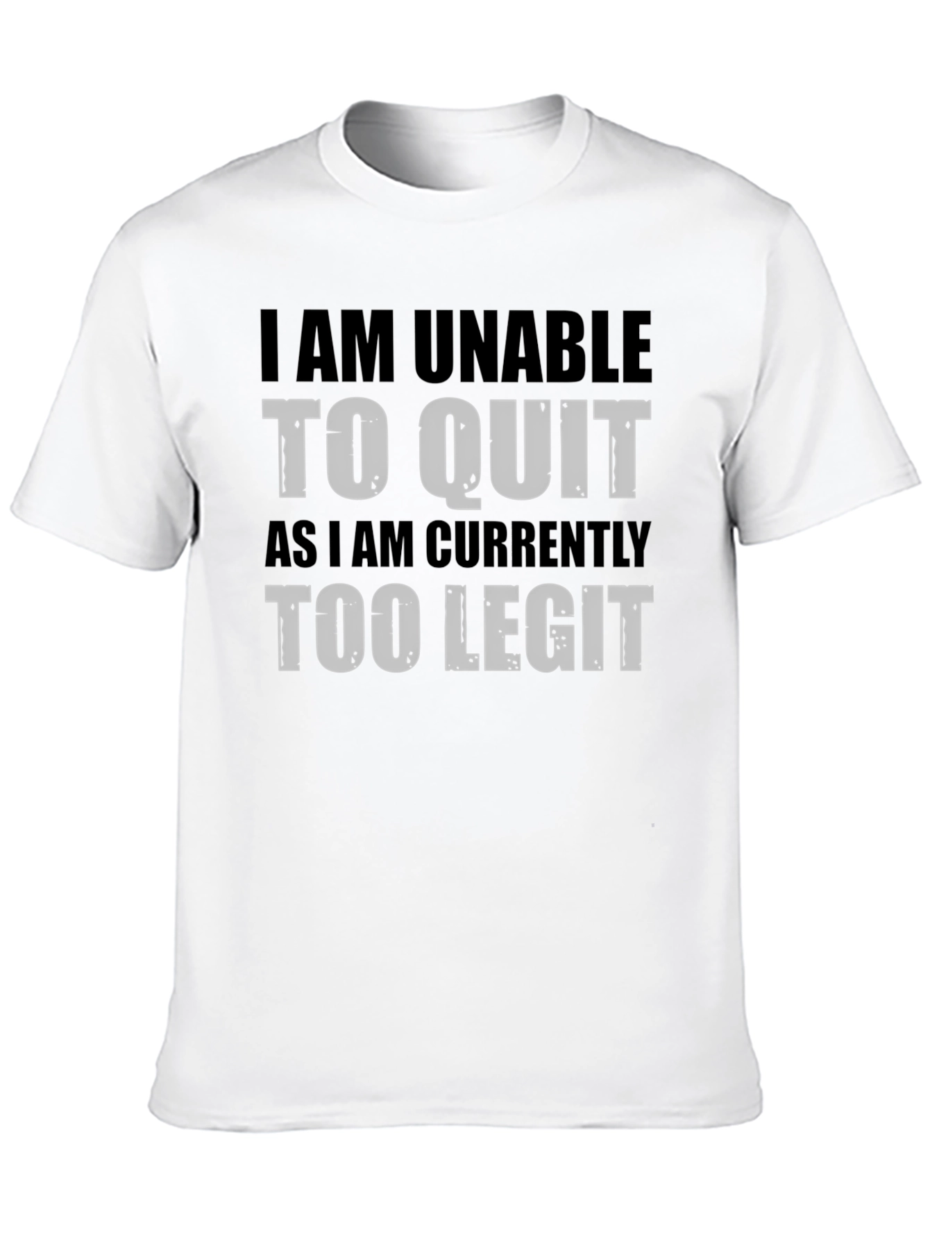 Too Legit to Quit Graphic T-Shirt