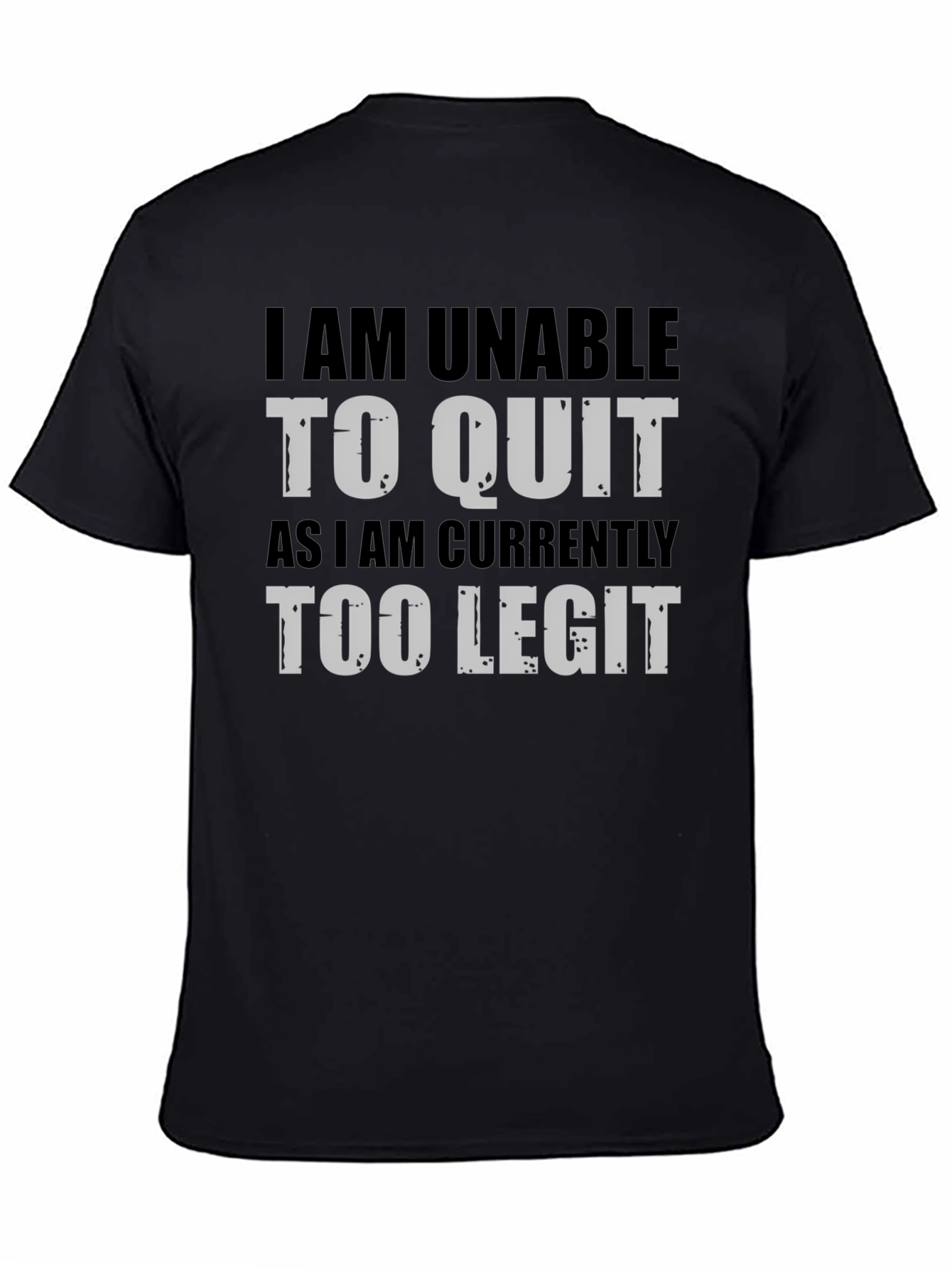 Too Legit to Quit Graphic T-Shirt