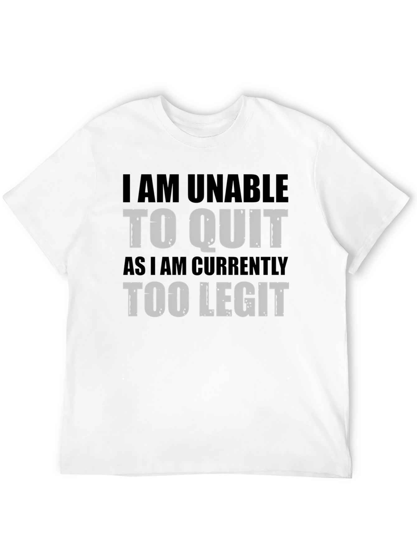 Too Legit to Quit Graphic T-Shirt