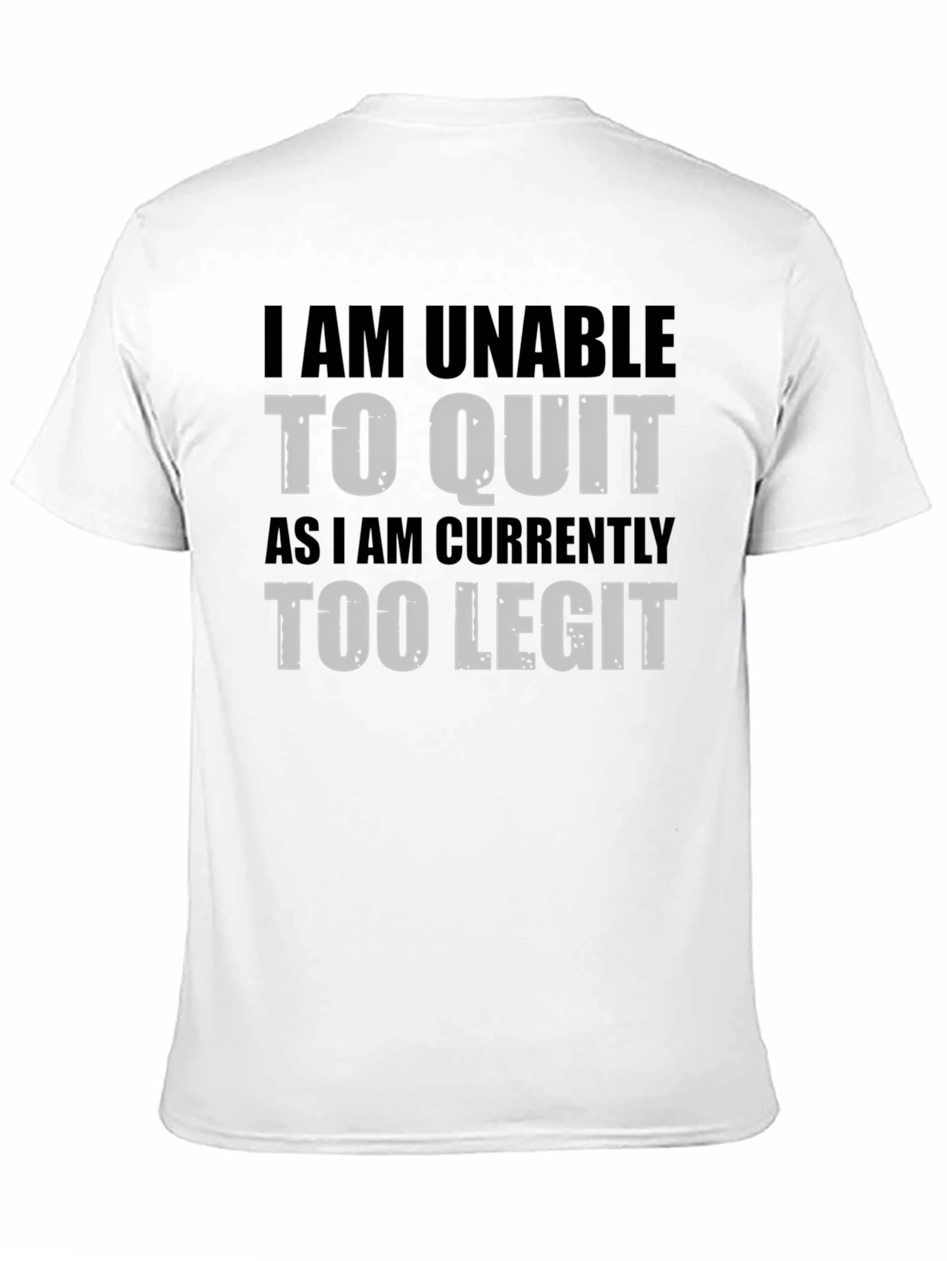 Too Legit to Quit Graphic T-Shirt