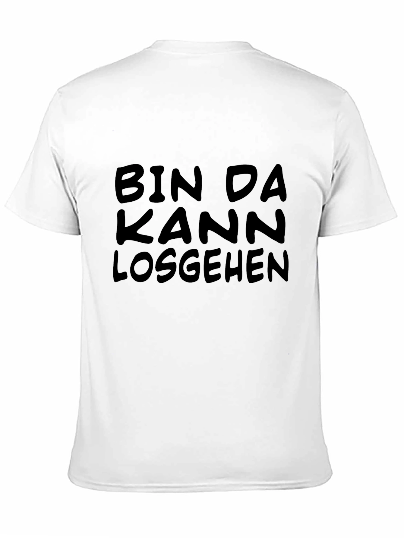 Bin Da Kann Losgehen T-Shirt