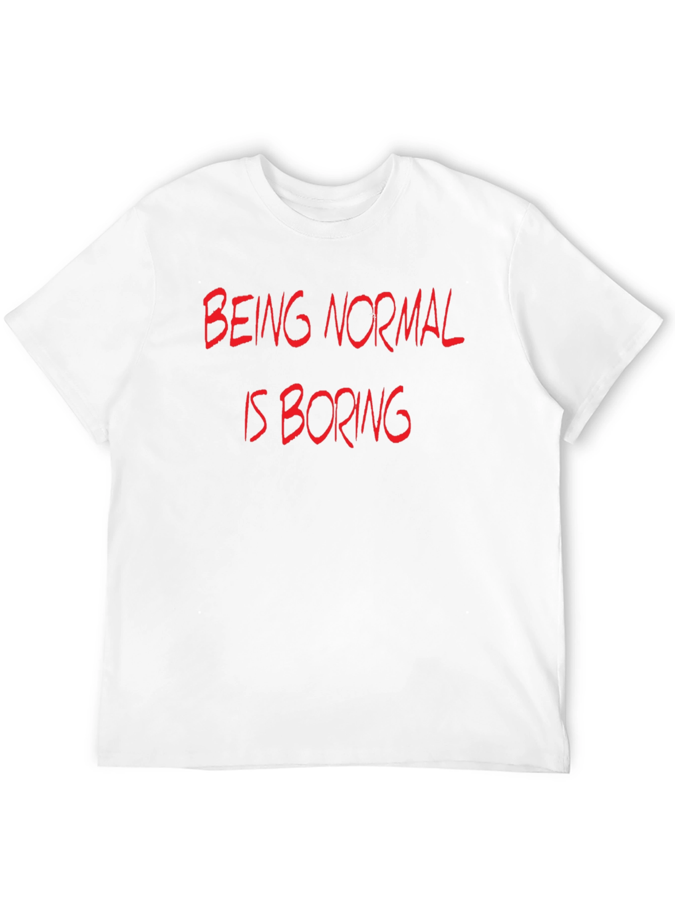 Being Normal is Boring Graphic T-Shirt
