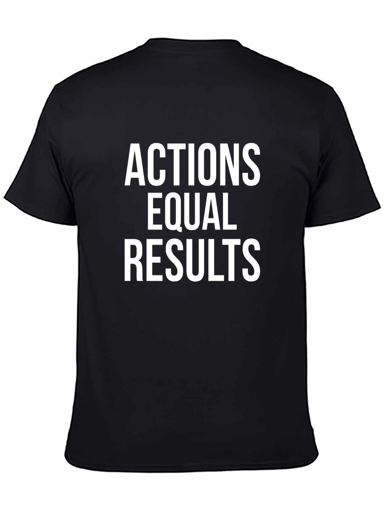 Actions Equal Results Black T-Shirt