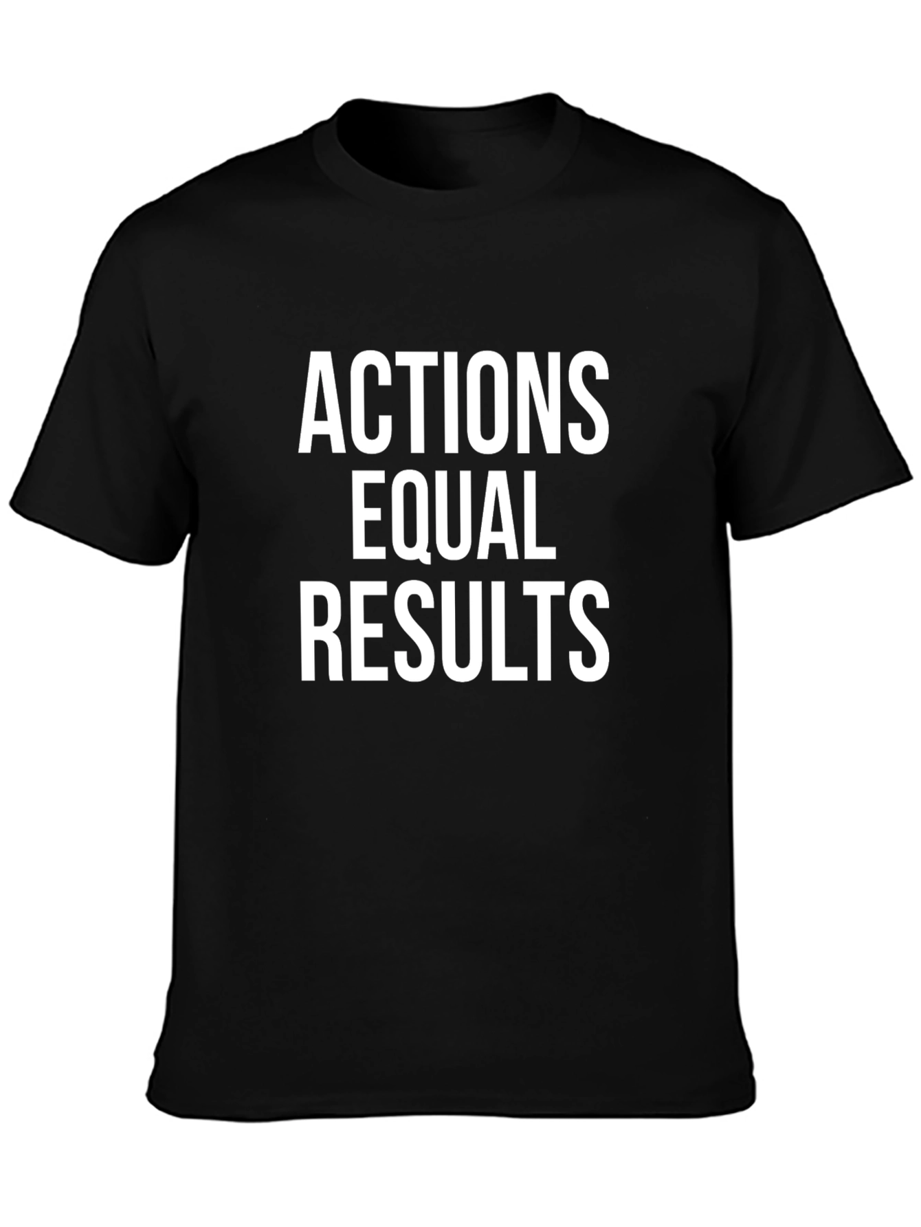 Actions Equal Results Black T-Shirt