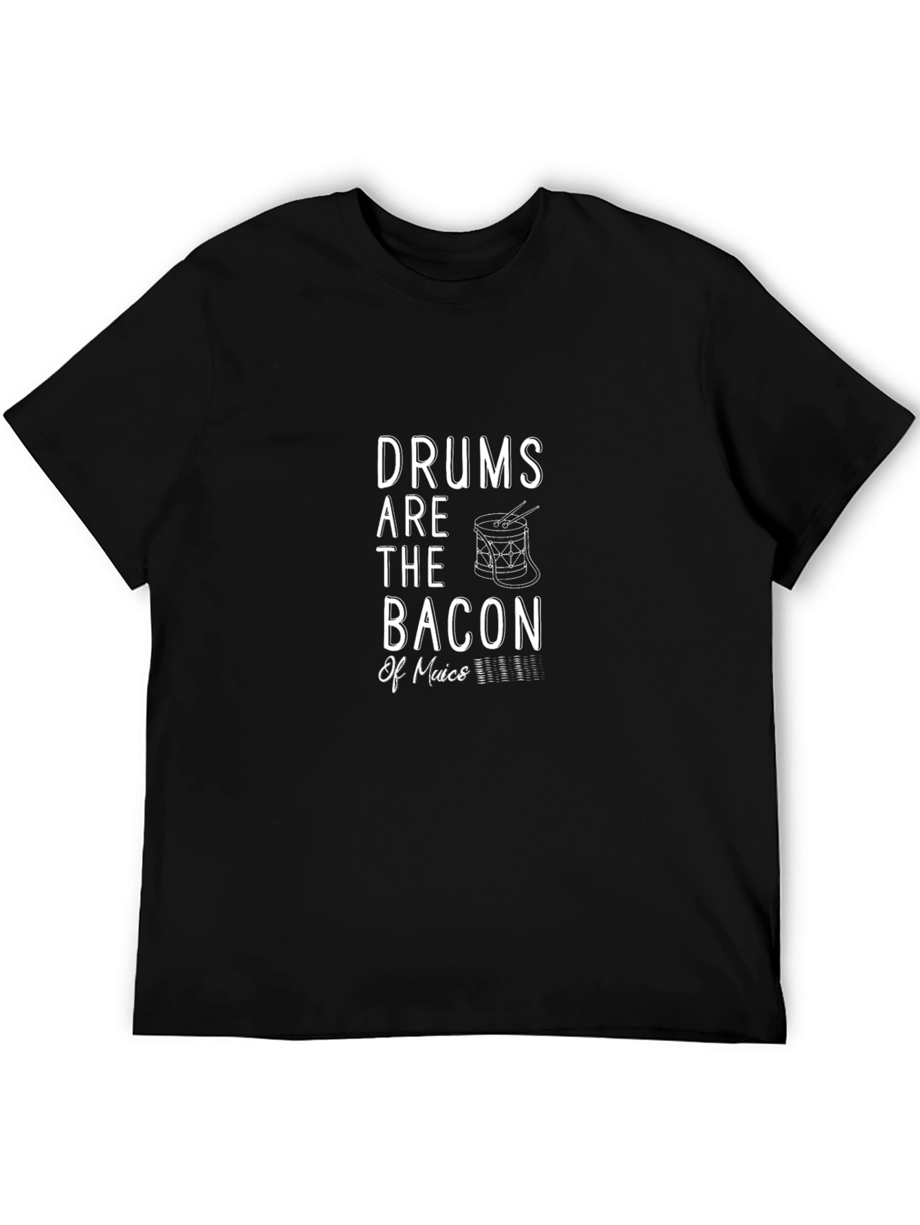 Drums Are the Bacon of Music Graphic T-Shirt