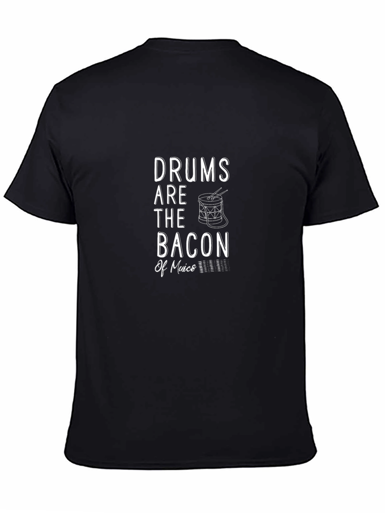 Drums Are the Bacon of Music Graphic T-Shirt