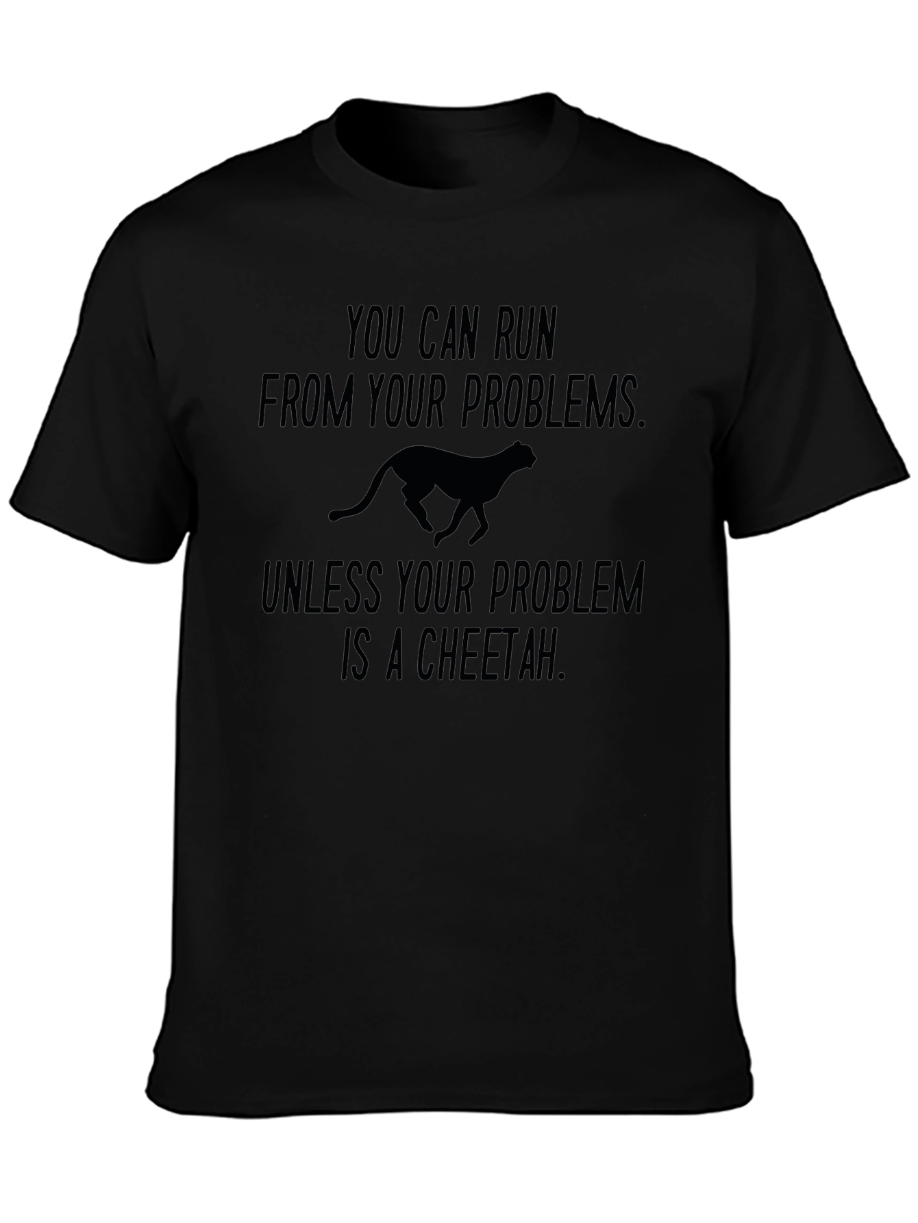 Cheetah Problem Funny Graphic T-Shirt