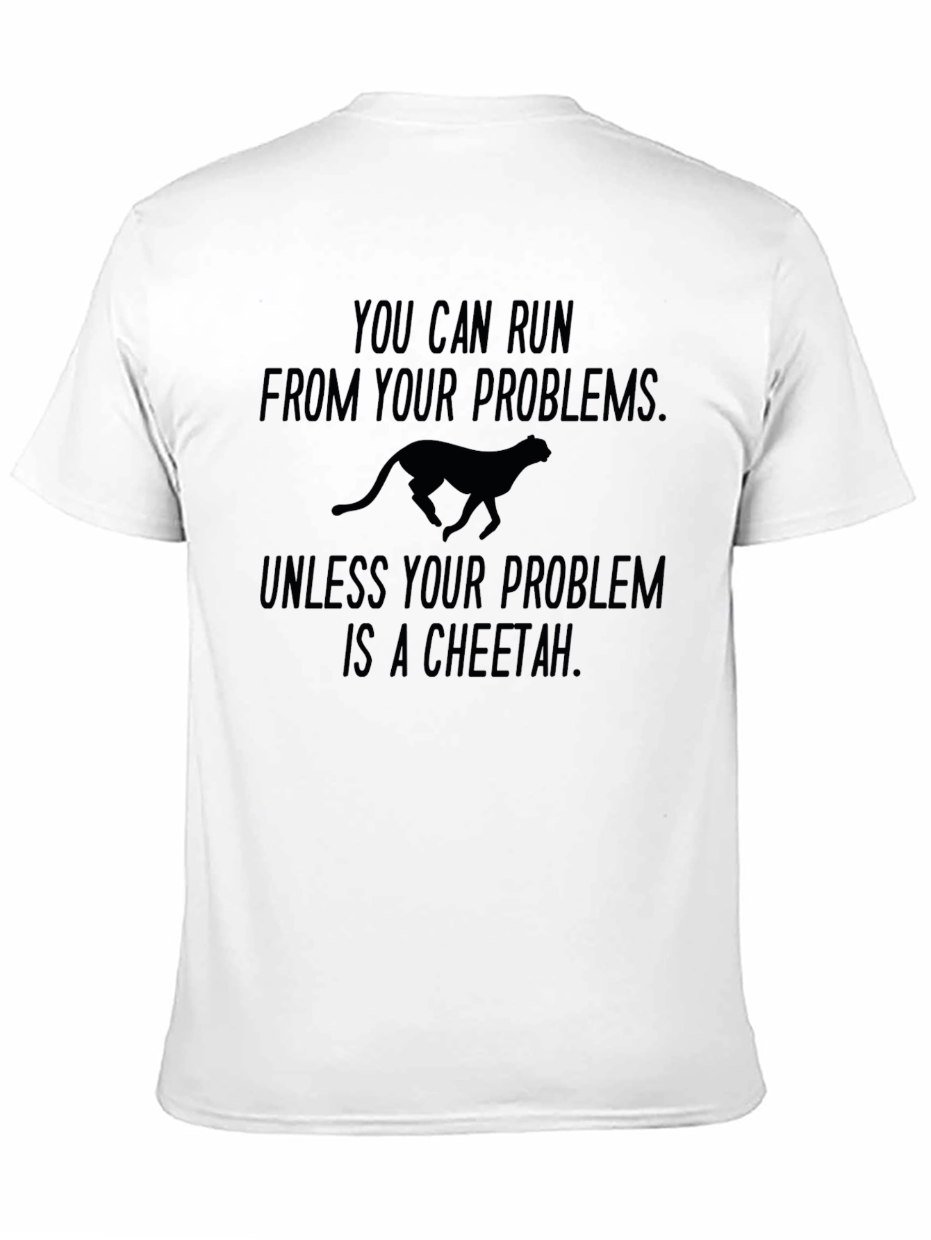 Cheetah Problem Funny Graphic T-Shirt
