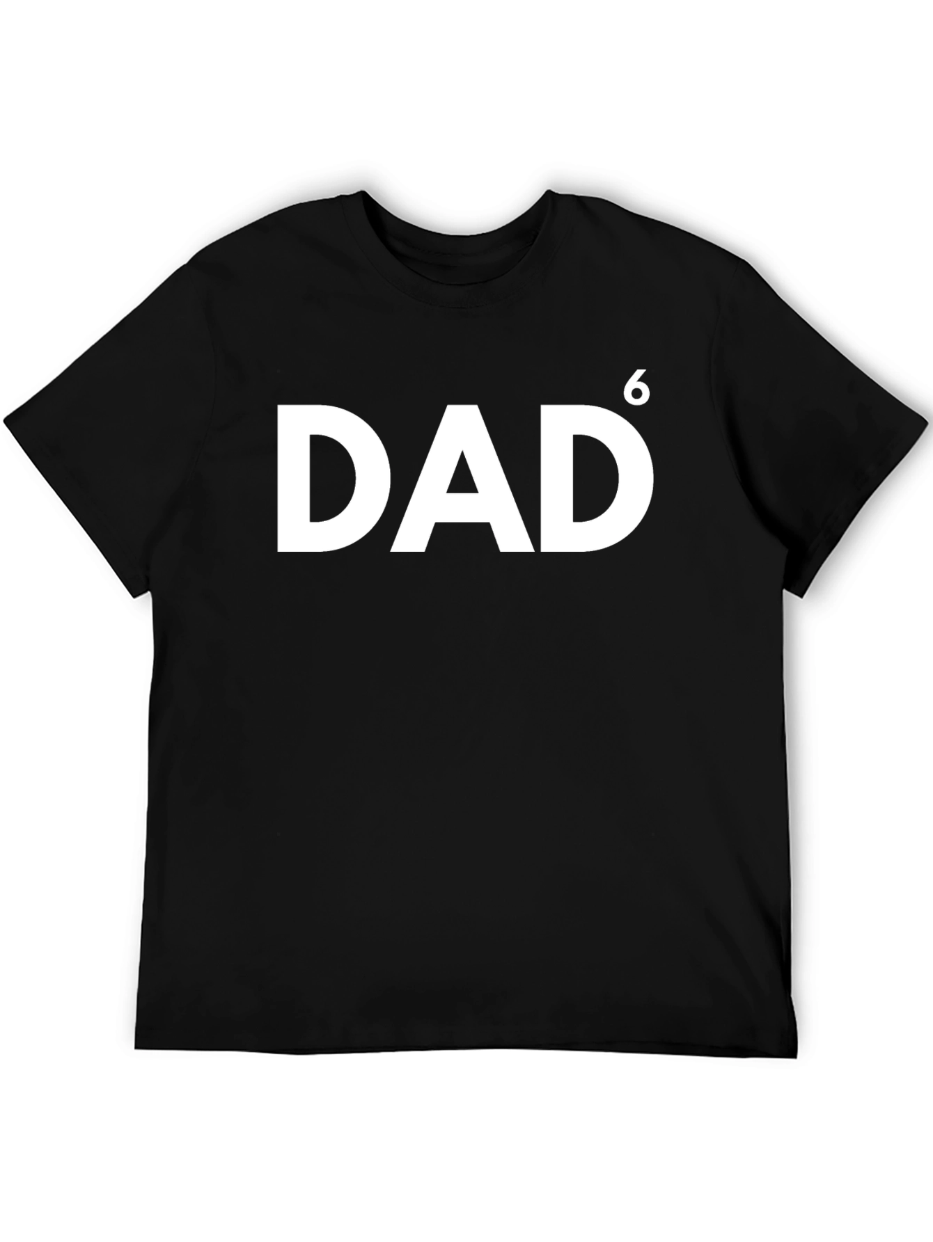 Dad to the 6th Power T-Shirt