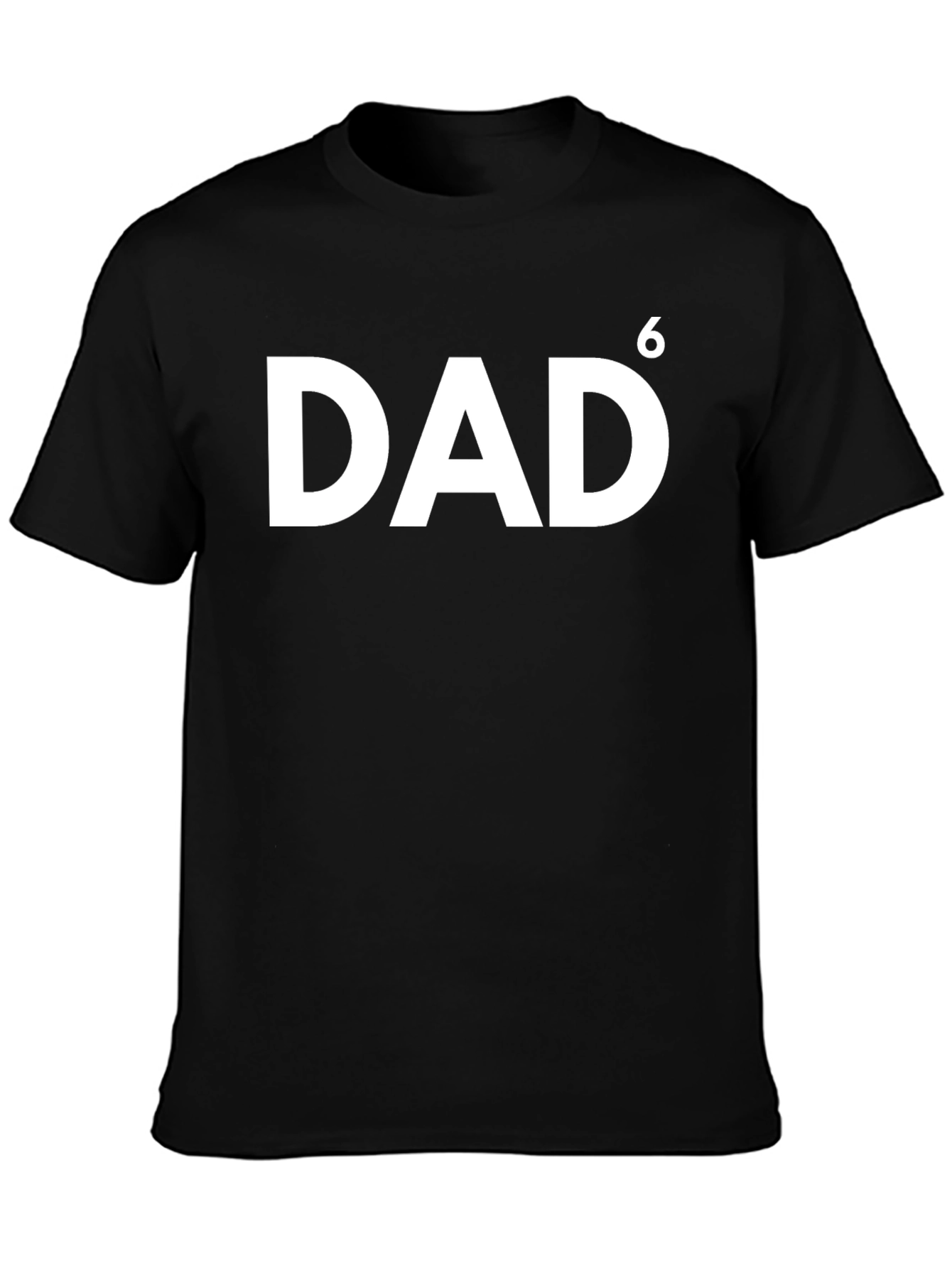 Dad to the 6th Power T-Shirt