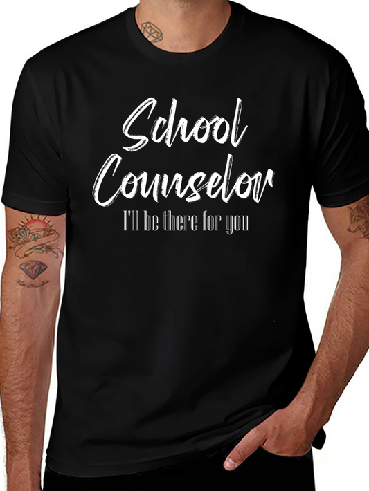 School Counselor T-Shirt - Ill Be There For You