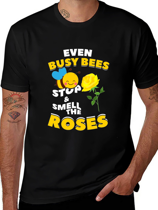 Even Busy Bees Stop and Smell the Roses T-Shirt