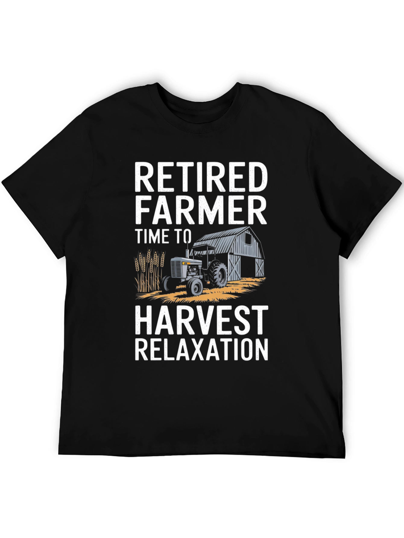 Retired Farmer T-Shirt - Harvest Relaxation Graphic Tee