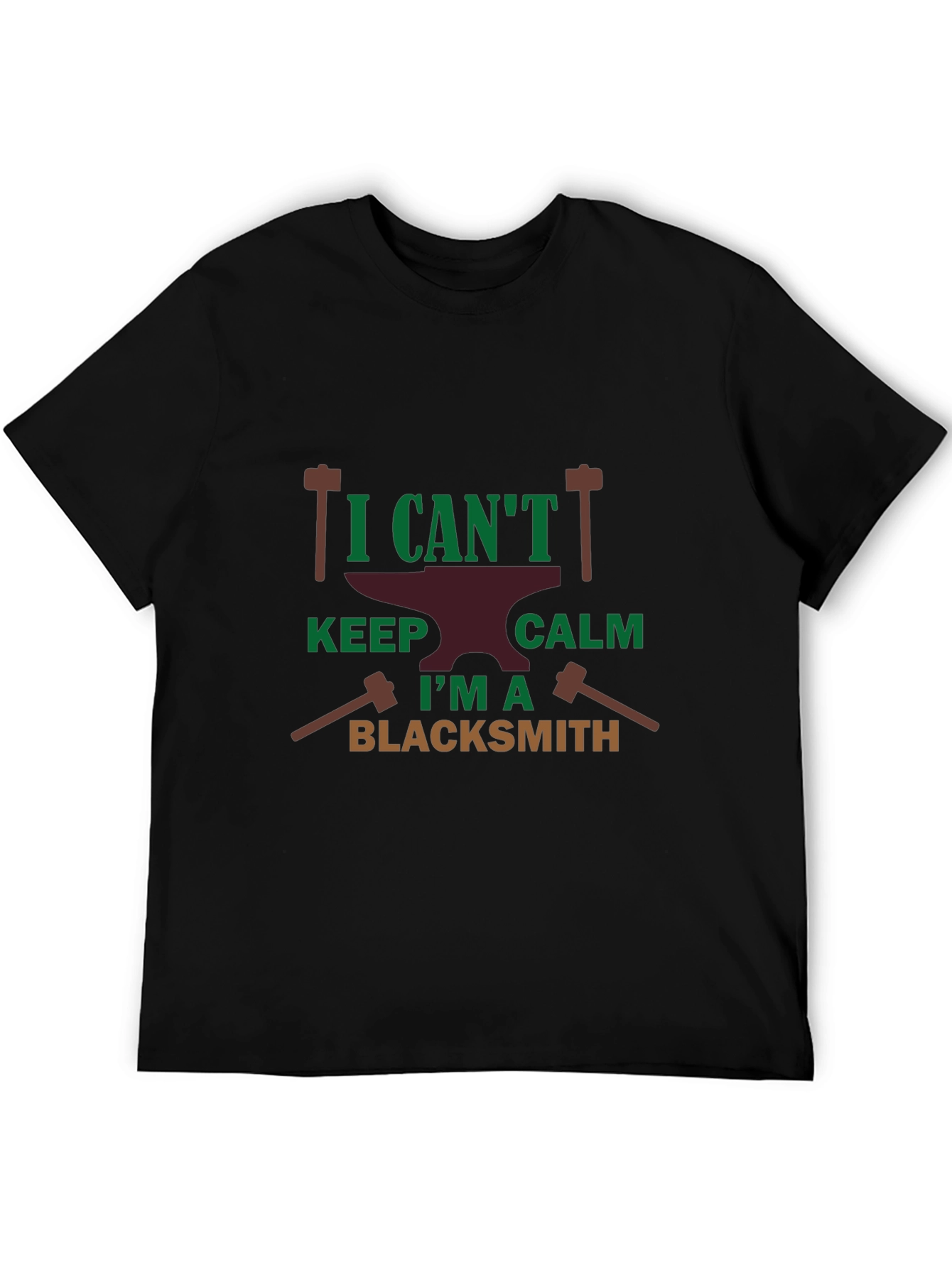 Blacksmith T-Shirt: I Cant Keep Calm Im A Blacksmith