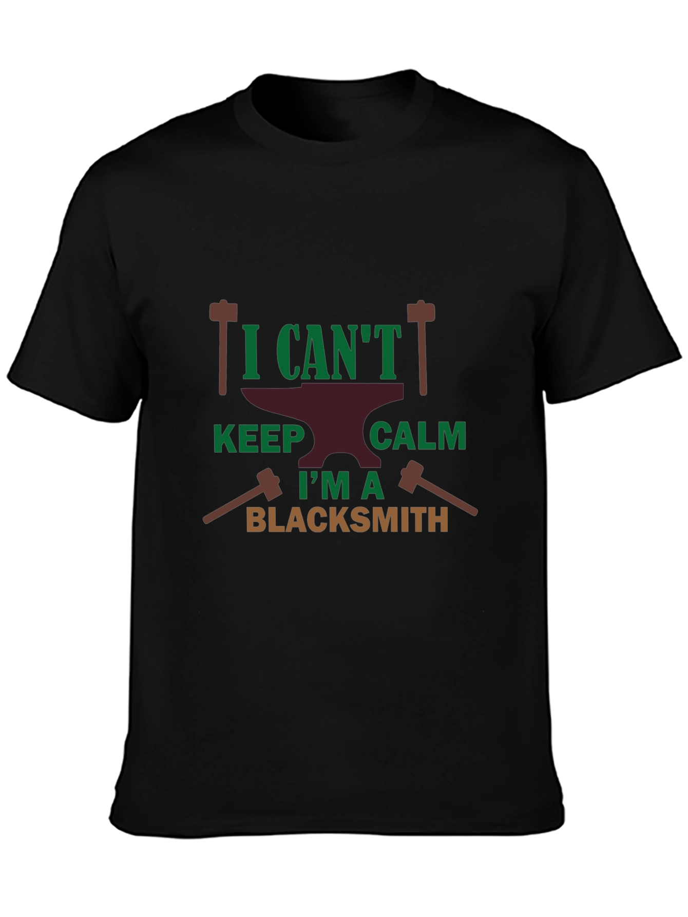 Blacksmith T-Shirt: I Cant Keep Calm Im A Blacksmith