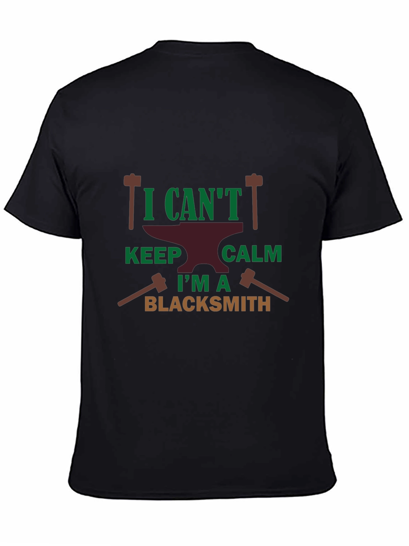Blacksmith T-Shirt: I Cant Keep Calm Im A Blacksmith