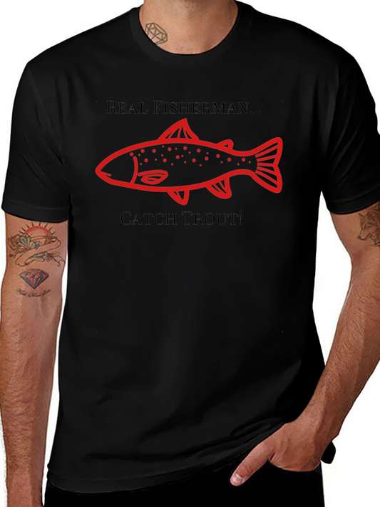 Real Fisherman Catch Trout Graphic T-Shirt