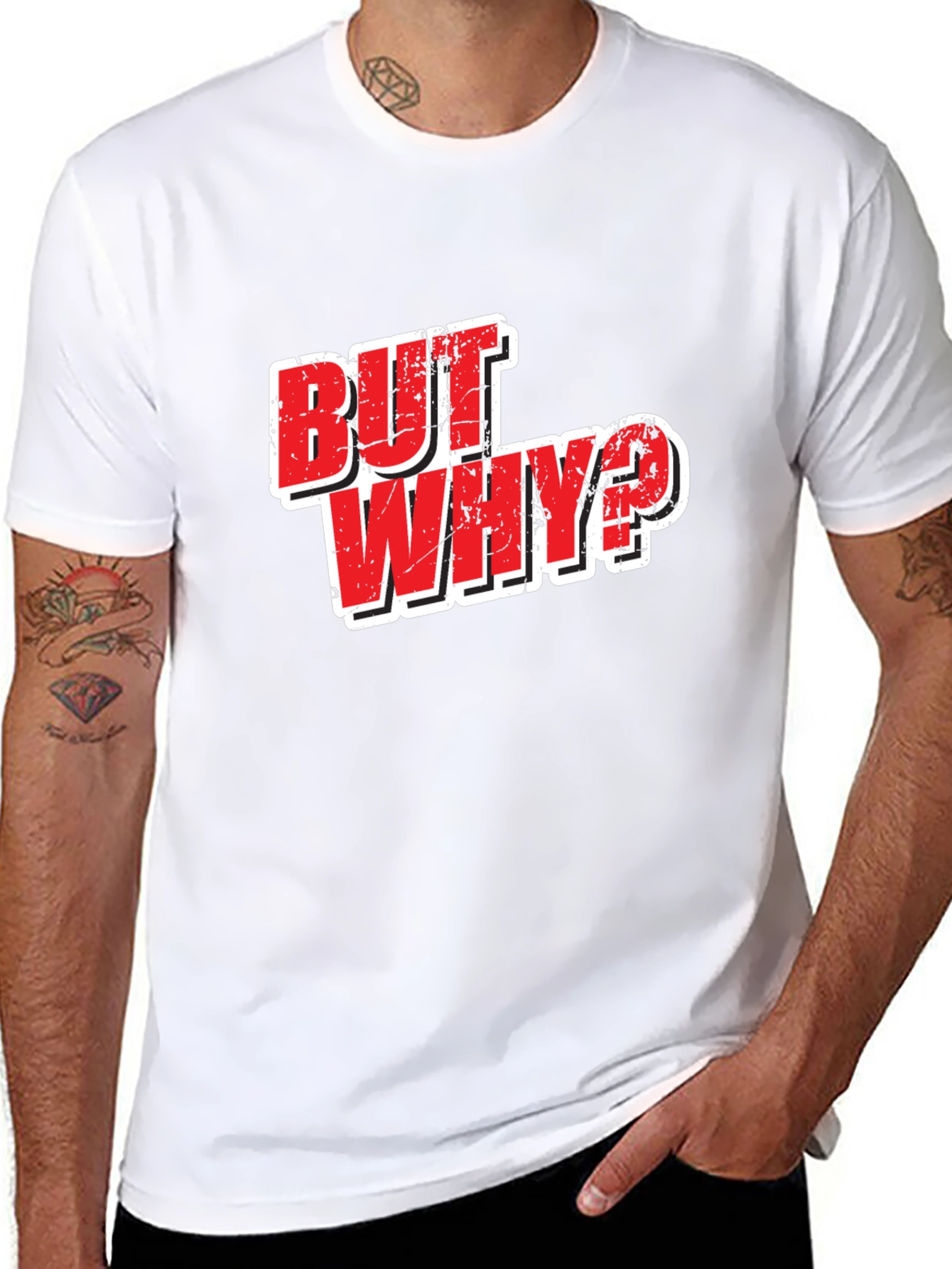 But Why? Graphic T-Shirt - Funny Slogan Tee