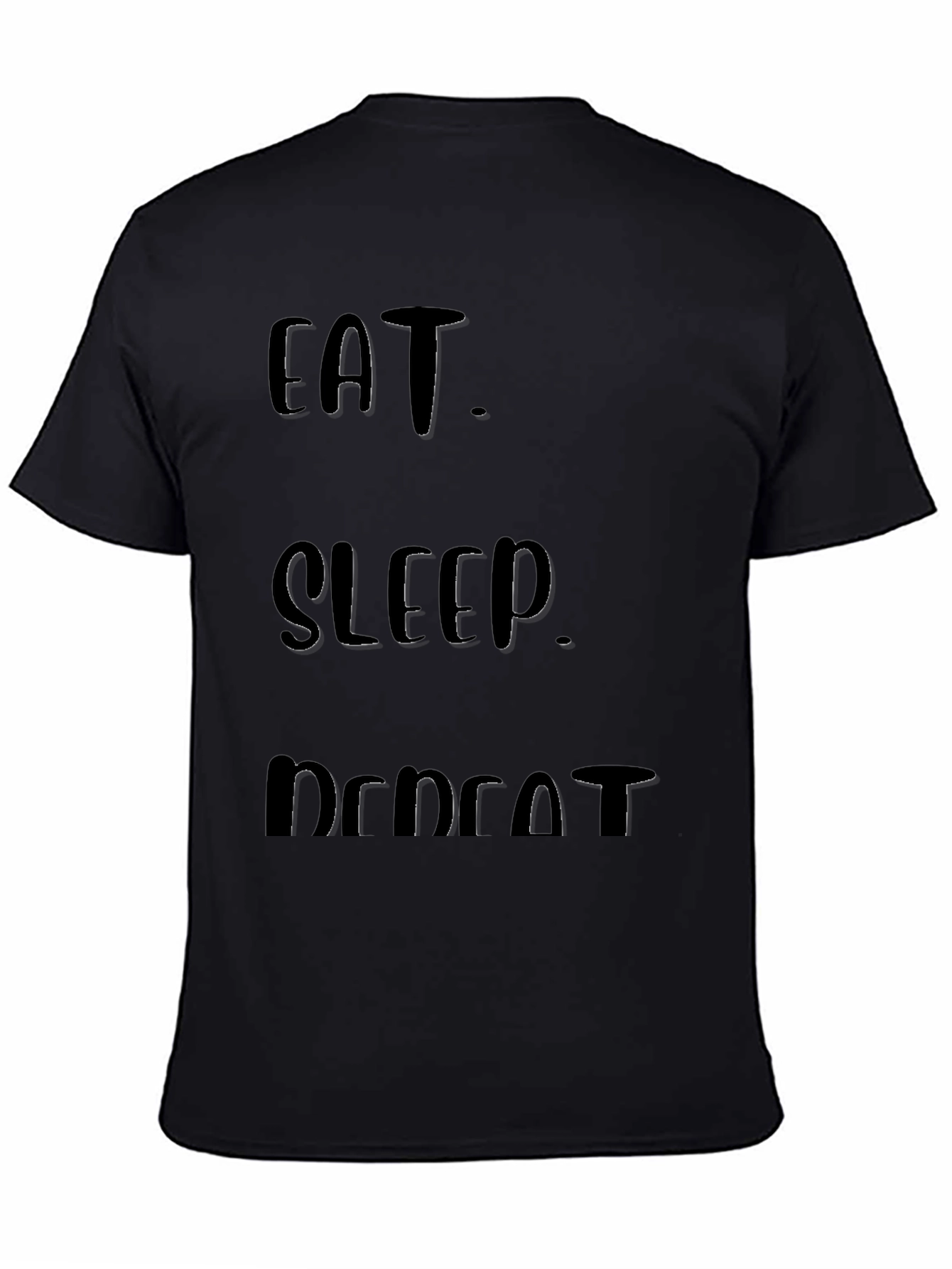 Eat Sleep Repeat T-Shirt Funny Graphic Tee