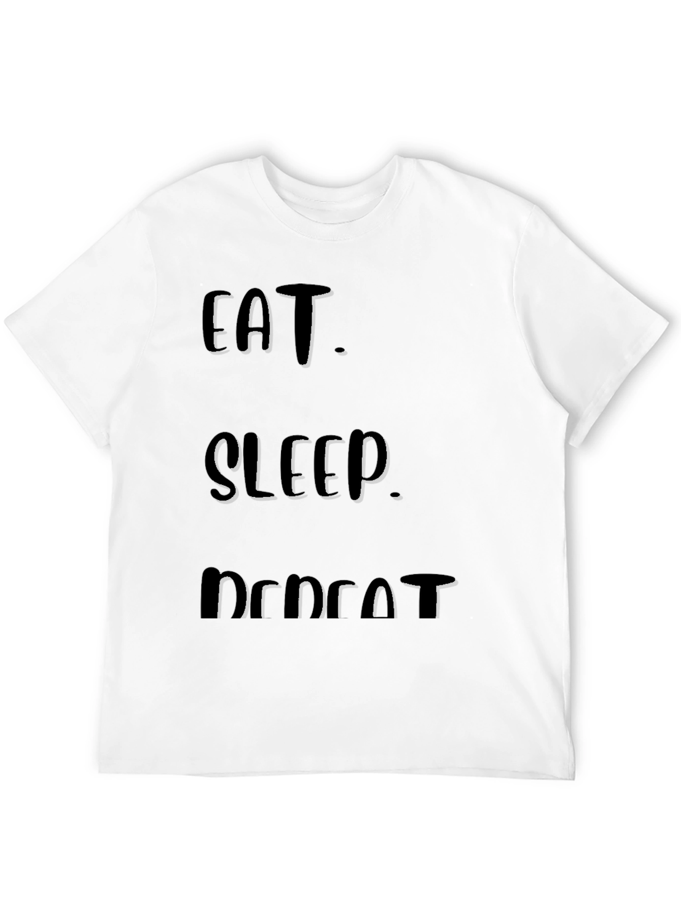 Eat Sleep Repeat T-Shirt Funny Graphic Tee
