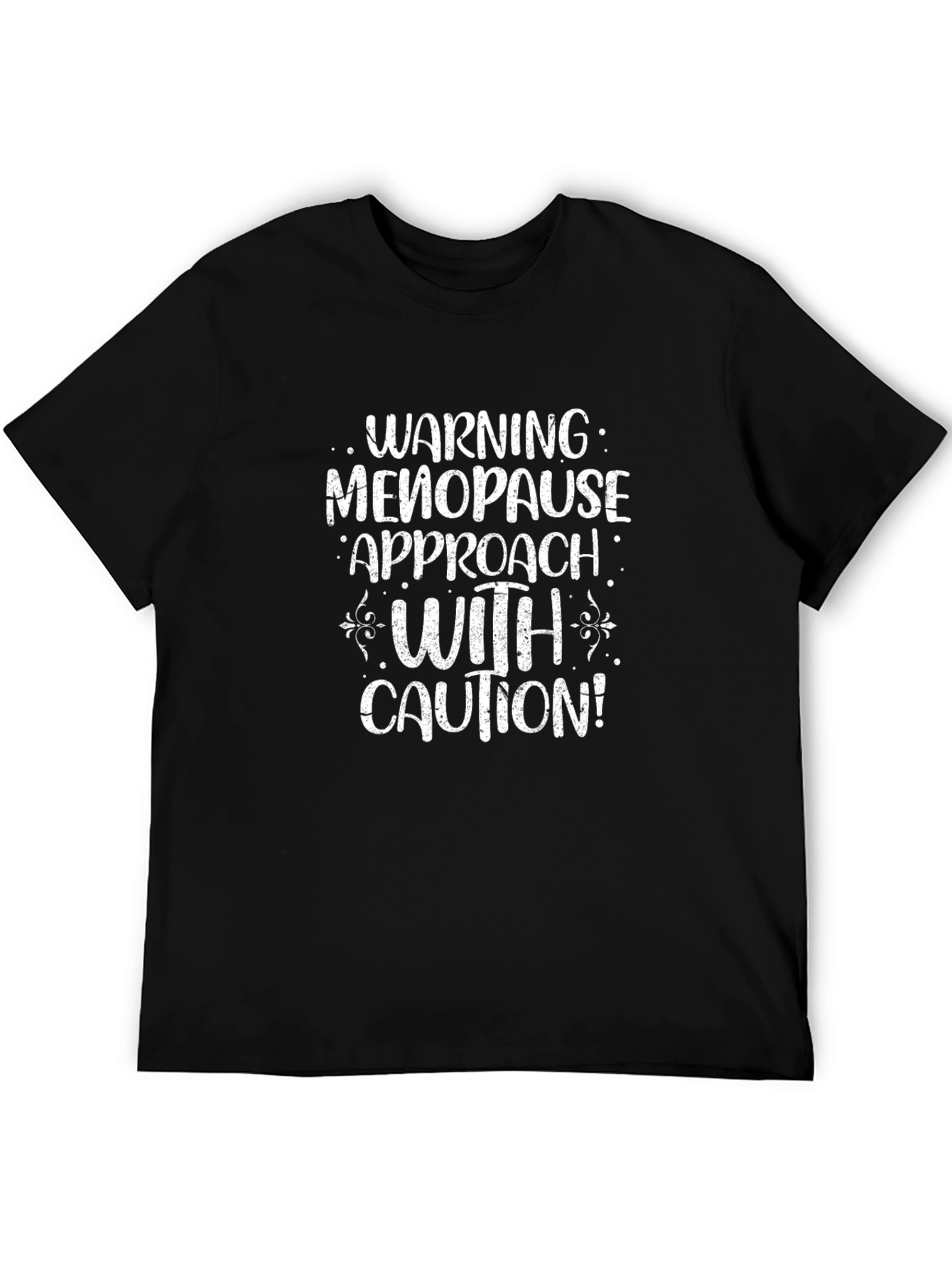 Warning Menopause Approach With Caution T-Shirt