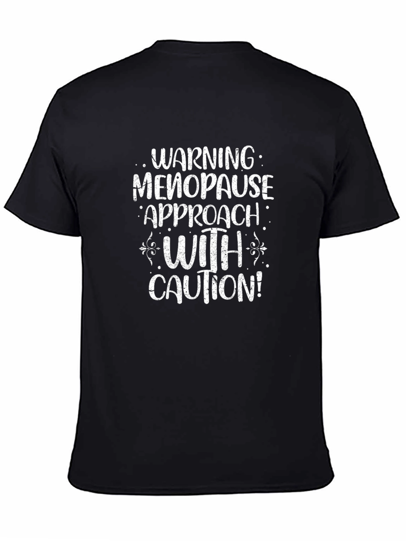 Warning Menopause Approach With Caution T-Shirt
