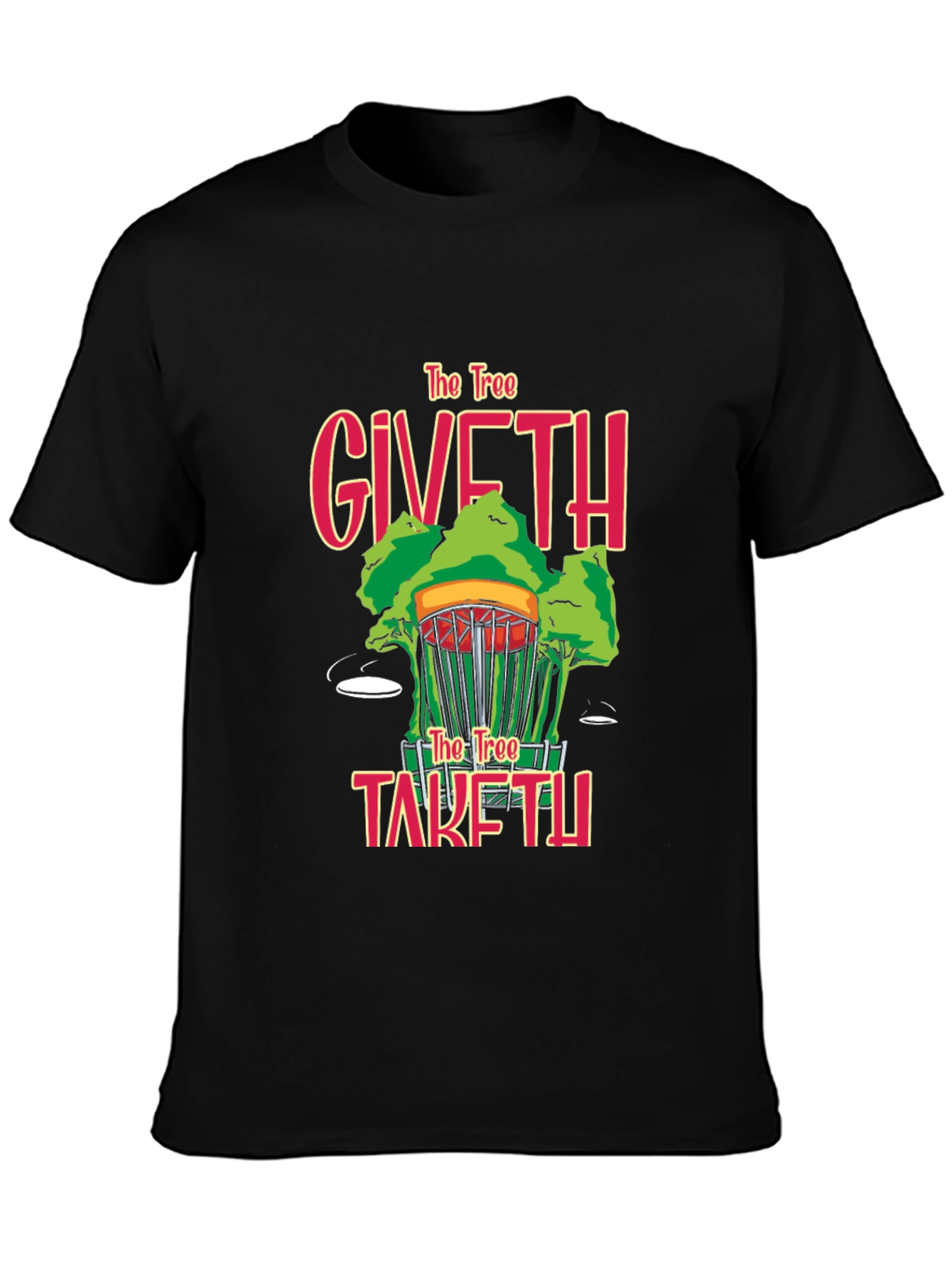 Disc Golf T-Shirt - The Tree Giveth Taketh Away
