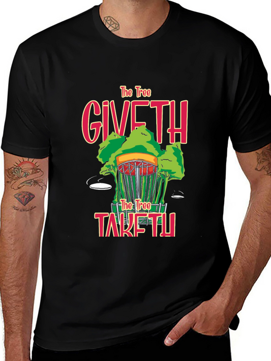 Disc Golf T-Shirt - The Tree Giveth Taketh Away